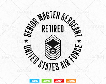 Senior Master Sergeant Retired Air Force Svg, Retirement Air Force Svg Png, Air Force Tshirt, Gift for Grandpa, Svg Files For Cricut