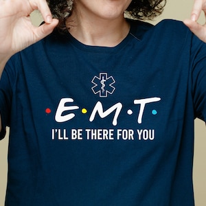 EMT I&#39;ll Be There For You Funny EMS Svg Png, First Responder Gift, Paramedic, EMT Star of Life, Svg Files for Cricut Silhouette