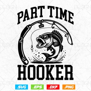 Pode incluir: Ilustração em preto e branco de um peixe com uma vara de pesca e o texto "Part Time Hooker".