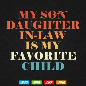 Schwiegertochter Lieblingskind Vatertag SVG PNG Dateien Digitaler Download für Familien Geschenke, T-Shirts, Tassen, Kunsthandwerk & Schwiegermutter Wertschätzung