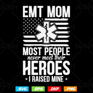 Emt Mom Most People Wait A Lifetime To Meet A Hero Svg Png, EMT Svg, EMS Svg, Paramedic Svg, Medical Svg, Usa Flag Svg, SVG File For Cricut