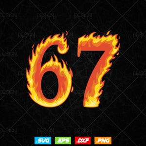 May include: A fiery graphic of the number 67, rendered in orange and yellow flames against a black, textured backdrop. File type icons .SVG, .EPS, .DXF, and .PNG are displayed below the number.