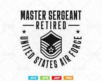 Master Sergeant Retired Air Force Military Retirement Svg Png, Fathers Day Svg gift for Dad Grandpa, Svg Files for Cricut, Instant download