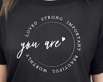 You are Strong Svg Png Files, Loved Svg, Worthy Svg, You are Important Svg, Bible Verse Svg, Christian Svg Cut Files, Mindfulness Quote Svg