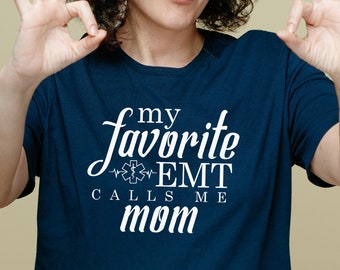 My Favorite EMT Calls Me Mom EMS Svg Png, Mothers Day Gift Svg, First Responder Gift, EMT shirts, Mom life Svg, Svg files for Cricut