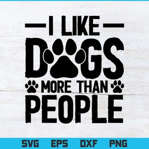 Amoroso e engraçado - Eu gosto mais de cachorros do que de pessoas Arquivos Svg Png, Design de camiseta para presente para amantes de cães, Arquivos Svg para amantes de animais de estimação para cricut