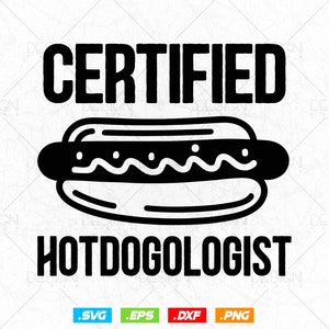 Certified Hotdogolist Hot Dog Svg Png Files, Hotdog t-shirt design svg files for cricut, Hot dog lover gift design