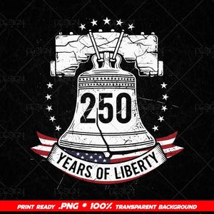 250 Years Of Liberty Bell Png, Patriotic 4th Of July, 250th Anniversary Independence Day Gifts For History Lovers
