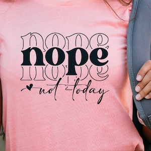 Nope Not Today Svg Png, Sassy Svg, Mom Life Svg, Not Adulting Today Svg, Funny Mom Svg, Sarcastic Mug Svg, Sarcastic Svg, Tired Svg