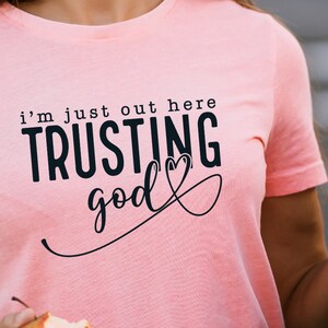 Out Here Trusting God Svg, Christian Svg, Religious Svg, You Matter Svg, You Are Enough Svg, Faith Svg, Self Love Svg, Love Like Jesus Svg