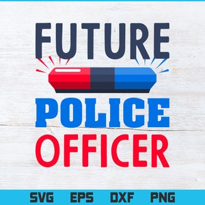 Future Police Officer Fun Novelty My Career Vector T shirt Design Ai Svg Png Files, Police svg files for cricut, police png sublimation file
