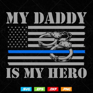 My Daddy Is My Hero Police Officer Proud Son Daughter Vector T shirt Design Ai Svg Png Files, Police Svg Png Sublimation Files for cricut