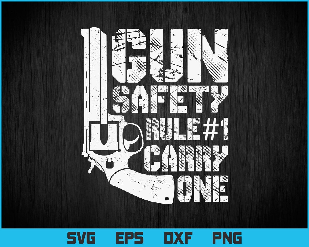 Gun Safety Rule 1 Carry One SVG PNG Files Patriotic Gun Etsy