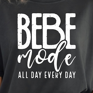 Bebe Mode Svg Png Files, Gigi Svg, Blessed Gigi Svg, Grandmother Svg, Nana Svg, Gigi Mode Shirt Svg, Mothers Day Svg, Grandma Svg