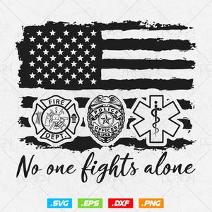 No One Fights Alone First Responder SVG PNG File, Emergency Rescuer with USA Flag Silhouette Clipart, First Responder Gift, Digital Download