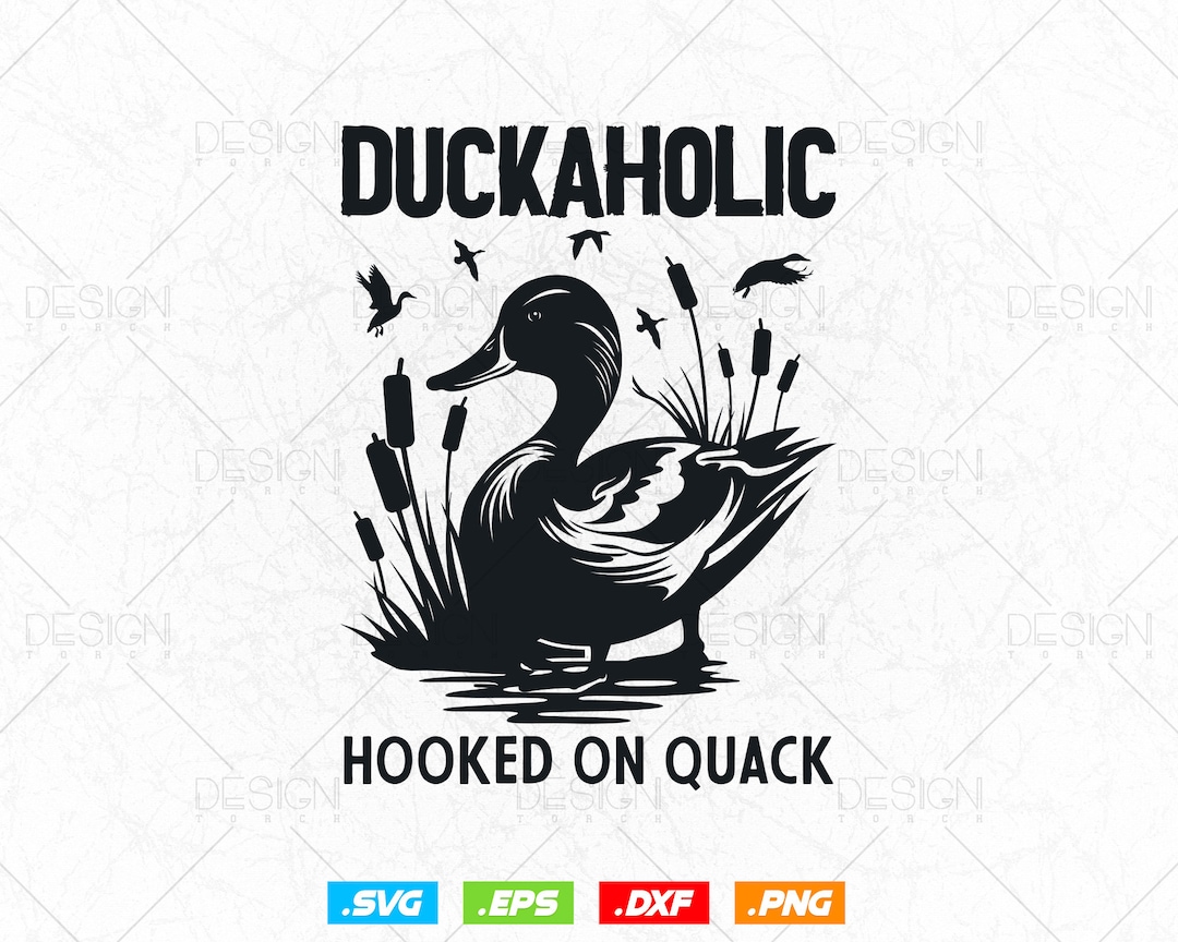 Duckaholic Hooked on Quack Funny Duck Hunting Svg Png, Duck Hunting