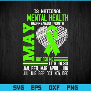 May is Mental Health Awareness Month Svg Png Files. Mental Health Awareness Gift T-shirt Design, Mental Health Svg Files for cricut
