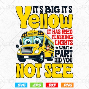 Puede incluir: Un autobús escolar amarillo con una cara sonriente y el texto "It's big it's yellow. It has red flashing lights. What part did you not see?"