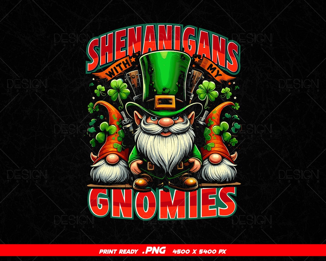 Shenanigans With My Gnomies St Patricks Day Png Gnome Lover Gifts