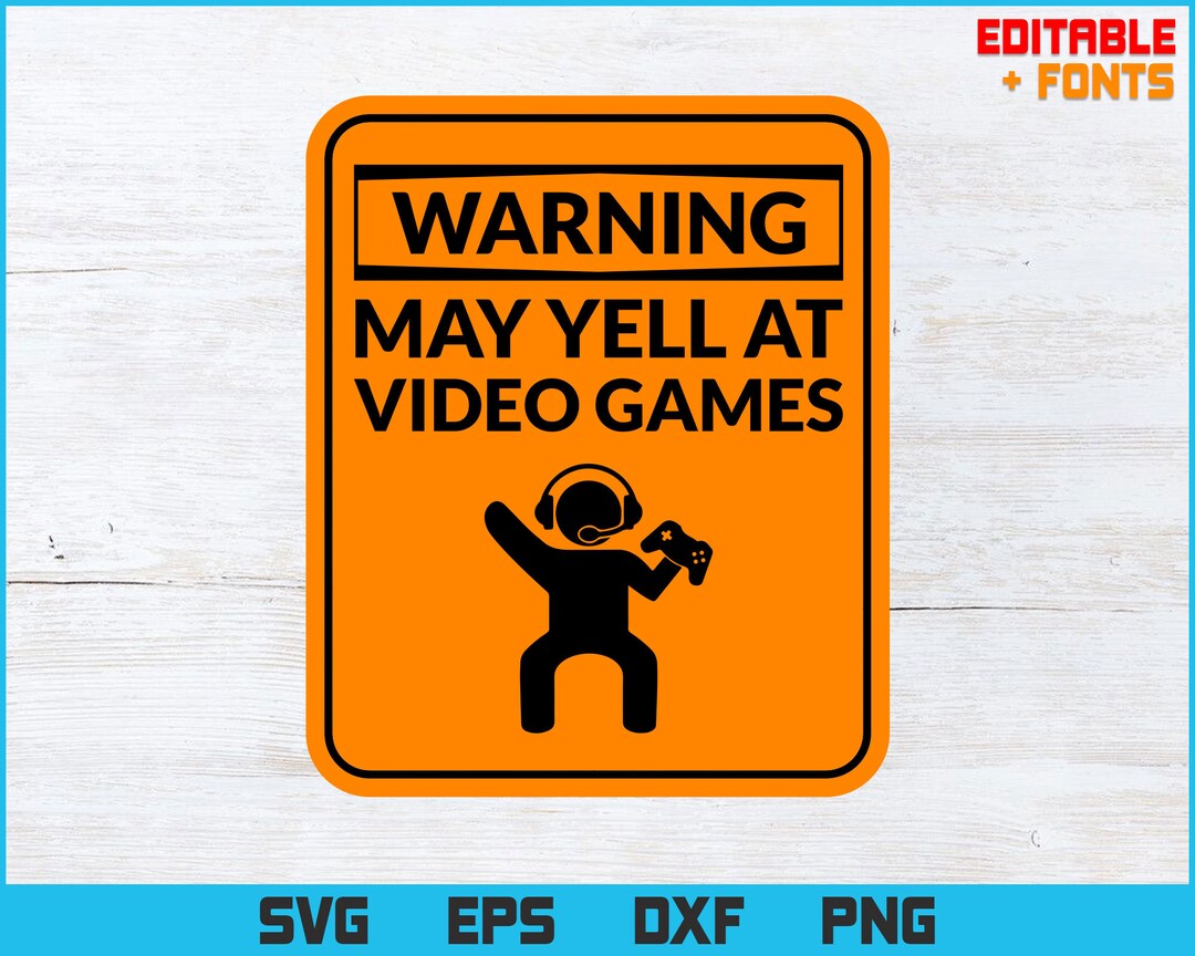 Warning May Yell at Video Games Online Gamer Funny Sign Etsy