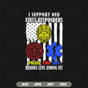 I Support First Responders Police Firefighter EMS Svg, First Responder Gift, EMT shirts, Svg Files for Cricut Silhouette Instant Download