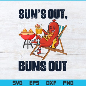 Suns Out Hot Dog Buns Out Funny Sausage BBQ Food Lover Gift T-Shirt Design Svg Png Files