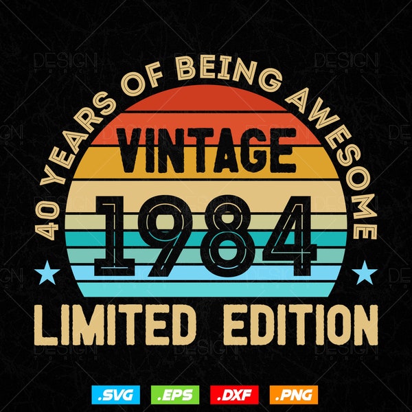 40 Years Of Being Awesome Vintage Limited Edition Birthday Vector T shirt Design Png Svg Files, Birthday gift svg files for cricut