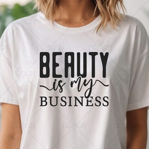 Beauty Is My Business Svg Png Files, Cosmetology kit svg, Cosmetologist svg, Makeup artist svg, Beauty Quotes Svg Cut File