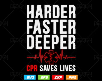 RCP más fuerte, más rápido, más profundo salva vidas Svg Png, EMT Svg, EMS Svg, Paramédico Svg, regalo para trabajador médico, Svg médico, Archivo Svg para Cricut