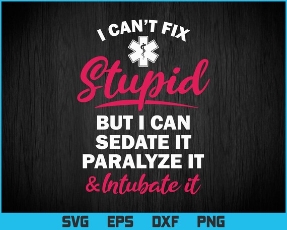 I Can Sedate And Paralyze Stupid Funny Ems T-Shirt Gift I Can Sedate And Paralyze Stupid Funny Ems T-Shirt Gift