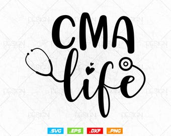 Vida de enfermera de CMA, SVG de enfermería, SVG de cita de enfermera, SVG de estetoscopio, Archivos de corte para Cricut, Diseño de camiseta de enfermera, Archivos SVG de enfermera para Cricut