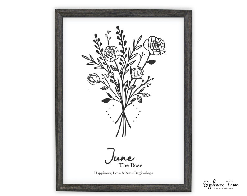 May include: Black and white line art print of a bouquet of roses with the text "June The Rose Happiness, Love & New Beginnings" and the logo "Ogham Tree Made in Ireland"