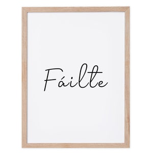 Fáilte Welcome Irish Print, Irish Gift, housewarming gift, Irish Proverbs, Irish Made Art, Gaeilge Gaelic Ireland Language, Made In Ireland