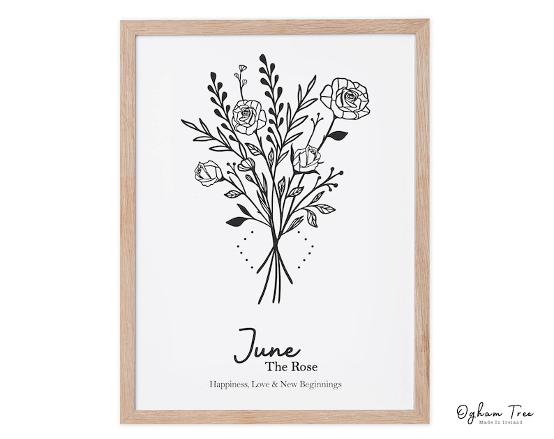 May include: Black and white line art print of a bouquet of roses with the text "June The Rose Happiness, Love & New Beginnings" and the logo "Ogham Tree Made in Ireland"