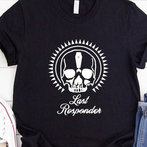 Last Responder Mortician Embalming Coffin Gothic Horror T-Shirt