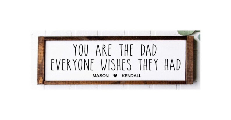 Home Decor | 24x8 You Are The Dad Everyone Wishes They Had Personalized Hand Painted Farmhouse Sign Father\u2019s Day Gift Signs For Dad