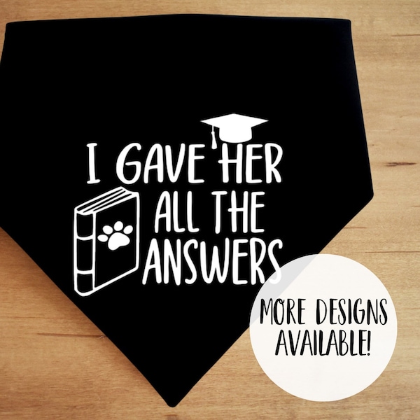 I Gave Her all the Answers dog graduation bandana, graduation tie and snap dog bandana, graduation photos, graduation dog prop, class 2024