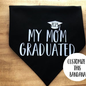 My Mom graduated  2024 dog bandana, CUSTOMIZE graduation tie and snap dog bandana, graduation photos, graduation gift, graduation dog scarf
