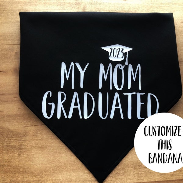 My Mom graduated  2024 dog bandana, CUSTOMIZE graduation tie and snap dog bandana, graduation photos, graduation gift, graduation dog scarf