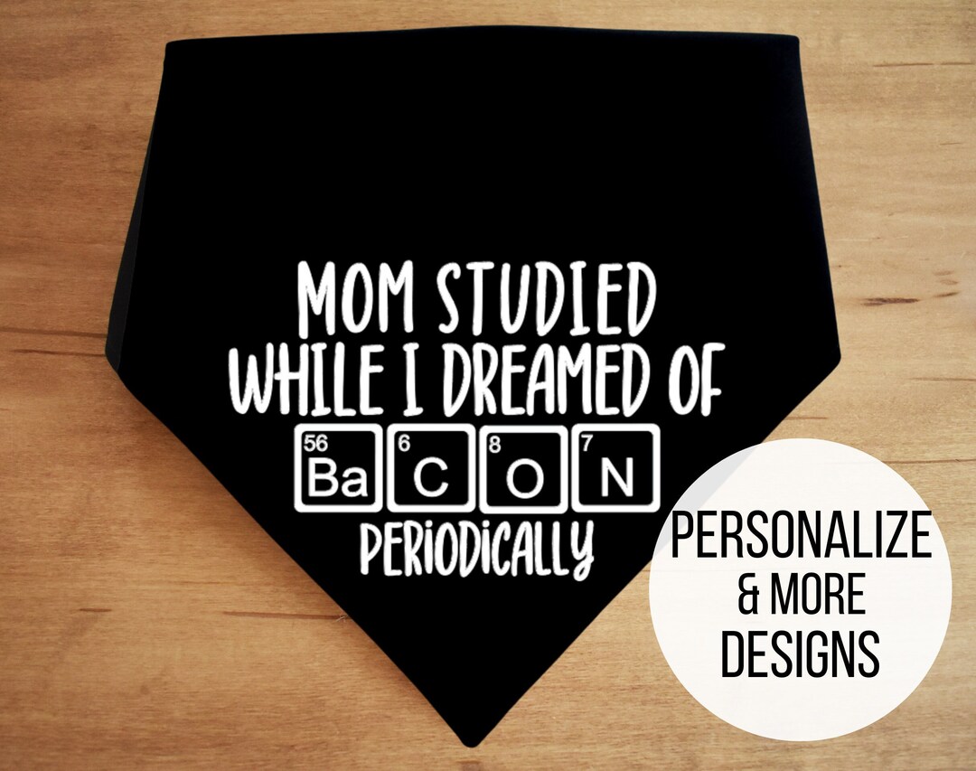 Mom Studied I Dreamed of Bacon Grad Bandana, Mom is a Genius, Funny