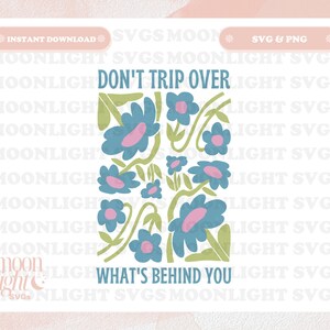 Don&#39;t Trip SVG Cute Trendy Positive Quote SVG PNG Design for Graphic T-Shirts, Phone, Mugs, Stickers, Tote Bags & More - Commercial Use