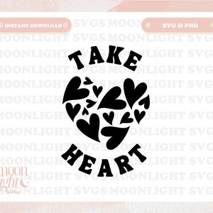 Take Heart Christian SVG Cute Trendy Faith Quote PNG Design for Graphic T-Shirts, Phone, Mugs, Stickers, Tote Bags & More - Commercial Use