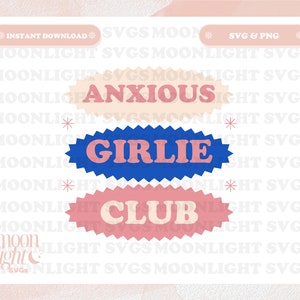 Anxious Girlie SVG Cute Trendy Positive Quote SVG PNG Design for Graphic T-Shirts, Phone, Mugs, Stickers, Tote Bags & More - Commercial Use