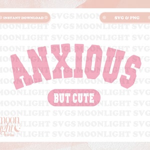 Anxious But Cute SVG Cute Trendy Positive Quote SVG PNG Design for Graphic T-Shirt, Phone, Mugs, Stickers, Tote Bags & More - Commercial Use