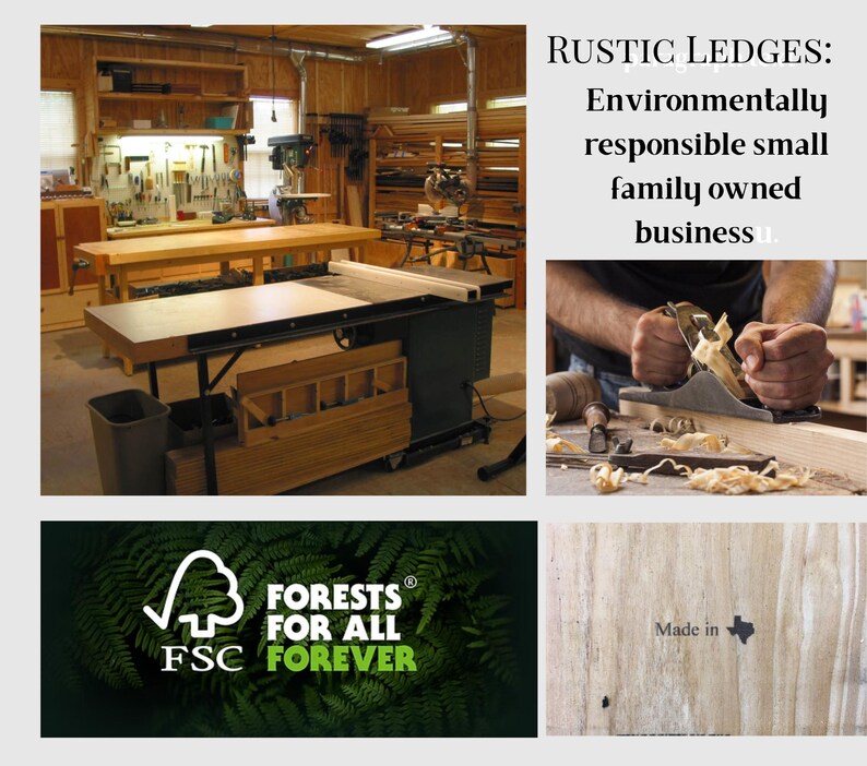 以下が含まれることがあります： 木工用の工具や機械を備えた作業場。テキスト「RUSTIC LEDGES：環境に配慮した小規模家族経営」が表示されています。FSCロゴと「FORESTS FOR ALL FOREVER」の文字も表示されています。「Made in Texas」とマークされた木製の表面。