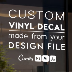 May include: White text on a glass door reads "CUSTOM VINYL DECAL made from your DESIGN FILE." Below are the Canva, Ps, Ai, and PDF logos. The door is set against a dark background with a glimpse of greenery.