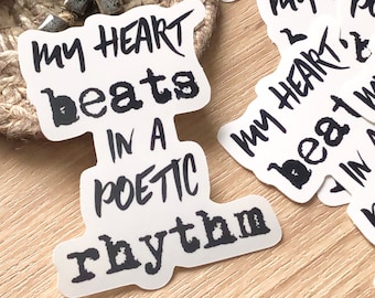 My Heart Beats in a Poetic Rhythm - Vinyl Stickers - Gift for Poet, Author, Writer, Reader - Poetry - Poems - Bookish Stickers - Book Lovers