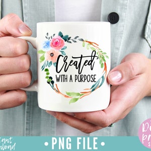 Created With A Purpose Sublimation, Sublimation Designs, Christian Sublimation, Religious png, Faith Sublimation, Faith png, Inspirational