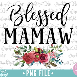Blessed Mamaw Sublimation, Blessed Mamaw PNG, Sublimation Designs, Mamaw PNG, Mamaw Sublimation, Grandma Sublimation Design, Grandma png