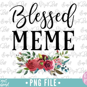 Gesegnete Meme Sublimation, gesegnet Meme PNG, Sublimation Designs, Meme PNG, Meme Sublimation, Oma Sublimation Design, Meme PNG-Datei, Mimi
